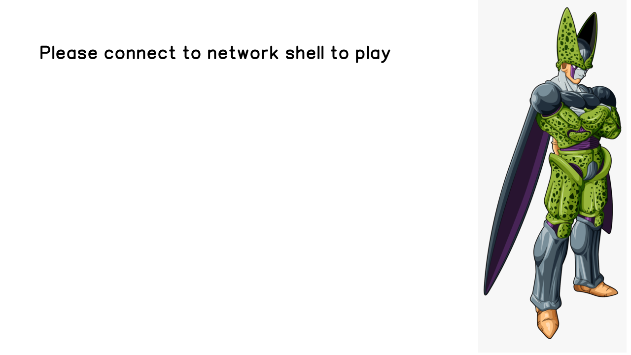 "Please connect to network shell to play" screen
